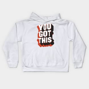 You Got This Kids Hoodie